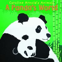 A Panda's World (Caroline Arnold's Animals) (Caroline Arnold's Animals) 1479563544 Book Cover