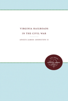 Virginia Railroads in the Civil War 0807878855 Book Cover