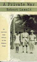 A Private War: An American Code Officer in the Belgian Congo 0874173248 Book Cover