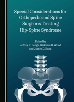 Special Considerations for Orthopedic and Spine Surgeons Treating Hip-Spine Syndrome 1527550885 Book Cover