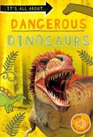 It's all about... Dangerous Dinosaurs 0753446057 Book Cover