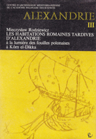Les habitations romaines tardives d'Alexandrie: A` la lumie`re des fouilles polonaises a` Ko^m el-Dikka (French Edition) 8301027568 Book Cover