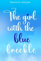 The girl with the blue freckle B0CHGLJP77 Book Cover