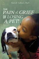 The Pain and Grief from Losing a Pet 1963917359 Book Cover