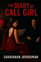 The Diary of a Call Girl: He Fell for Her, Then Uncovered Hell B0F5GZJGSH Book Cover