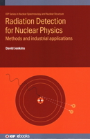 Radiation Detection for Nuclear Physics: Methods and Industrial Applications 075031429X Book Cover