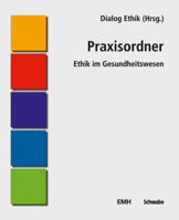 Praxisordner Ethik Im Gesundheitswesen: Erganzungslieferung 1 3796526802 Book Cover