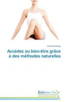 Acca(c)Dez Au Bien-Aatre Gra[ce a Des Ma(c)Thodes Naturelles 3639704134 Book Cover