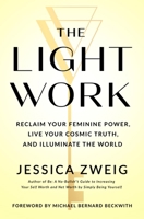 The Light Work: The Path to Unlocking Your Infinite Potential and Becoming Your Own Inspiration 1250332966 Book Cover