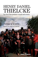Henry Daniel Thielcke: La vie d'un peintre royal méconnu (French Edition) B09N6HSCVC Book Cover