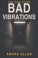 The GGG Files: Volume 2: Bad Vibrations B0HF695HQ8 Book Cover