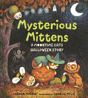 Mysterious Mittens: A Moontime Cats Halloween Story 1536233749 Book Cover