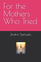 For the Mothers Who Tried B0FV8NQJFJ Book Cover