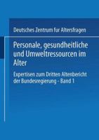 Personale, Gesundheitliche Und Umweltressourcen Im Alter: Expertisen Zum Dritten Altenbericht Der Bundesregierung - Band I 3810029815 Book Cover