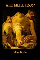 Who Killed Jesus? 1719203202 Book Cover