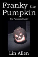 Franky the Pumpkin: The Pumpkin Family 154345979X Book Cover