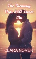 The Memory That Still Loves Me B0G4S6Q4PP Book Cover