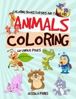 Coloring Books for Kids and Toddlers: Animals Coloring: 60+ Coloring Pages - Children Activity Books for Kids Ages 2-4, 4-8 1726692345 Book Cover