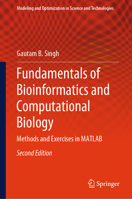 Fundamentals of Bioinformatics and Computational Biology: Methods and Exercises in MATLAB (Modeling and Optimization in Science and Technologies, 19) 3031756932 Book Cover