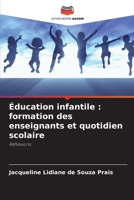 Éducation infantile: formation des enseignants et quotidien scolaire (French Edition) 6209467512 Book Cover