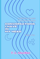 Conversations I Have In My Head: A collection of poems about love & abuse B0GG67SVP4 Book Cover
