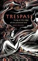 Trespass: Living at the Edge of the Promised Land 0865477450 Book Cover