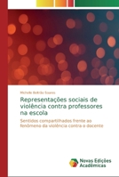 Representações sociais de violência contra professores na escola 6139656575 Book Cover