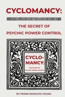 Cyclomancy: The Secret of Psychic Power Control 1312544910 Book Cover
