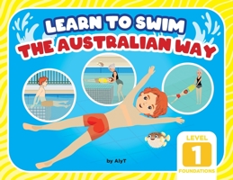 Learn to Swim the Australian Way Level 1: The Foundations 0645366935 Book Cover