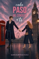 Cada Paso Me Condujo A Ti (Spanish Edition) B0H7QF2RXR Book Cover
