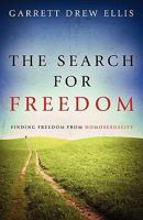 The Search for Freedom: Finding Freedom from Homosexuality 1414113935 Book Cover