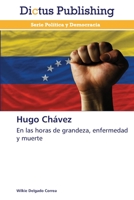 Hugo Chavez 3847386794 Book Cover