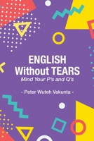 English Without Tears: Mind Your P's and Q's 9956552208 Book Cover