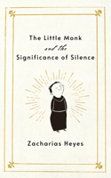 Little Monk and the Significance of Silence 1640659137 Book Cover