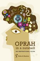 OPRAH In a Nutshell: ... An Inspirational Guide 1479102504 Book Cover