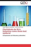 Clorhidrato de S(+)-Ketamina Como Dosis Test Epidural 3846561878 Book Cover