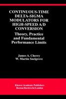 Continuous-Time Delta-Sigma Modulators for High-Speed A/D Conversion: Theory, Practice and Fundamental Performance Limits 1475783469 Book Cover