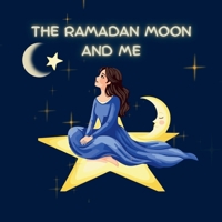 The Ramadan Moon and Me B0GG7GY33G Book Cover