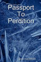 Passport To Perdition 1446139379 Book Cover