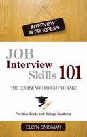 Job Interview Skills 101: The Course You Forgot to Take 1587769107 Book Cover