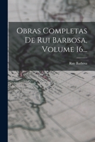 Obras Completas De Rui Barbosa, Volume 16... 1018673903 Book Cover