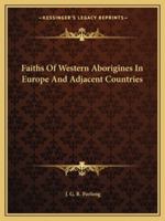 Faiths Of Western Aborigines In Europe And Adjacent Countries 1162914726 Book Cover