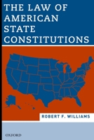 The Law of American State Constitutions 0190068809 Book Cover