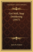 Get Well, Stop Doddering 1104172801 Book Cover