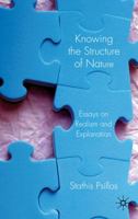 Knowing the Structure of Nature: Essays on Realism and Explanation 0230007112 Book Cover