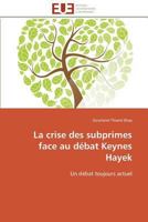 La Crise Des Subprimes Face Au Débat Keynes Hayek 3841794580 Book Cover