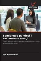 Semiologie pamieci i zachowanie uwagi: U osób dwujezycznych z afazja Przejawy pamieci i uwagi w zaburzeniach mowy (Polish Edition) 6206804747 Book Cover