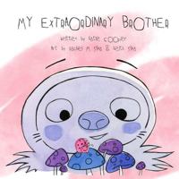 My Extraordinary Brother 1728865824 Book Cover