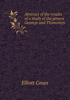 Abstract of the Results of a Study of the Genera Geomys and Thomomys 1141573830 Book Cover