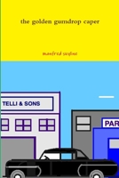 The golden gumdrop caper 169209873X Book Cover